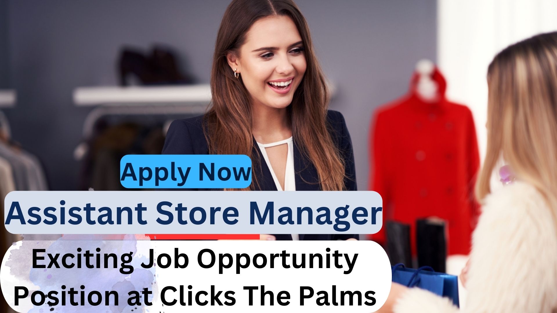 Assistant Store Manager Exciting Job Opportunity: Position at Clicks The Palms